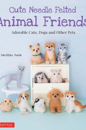 Cute Needle Felted Animal Friends Sachiko Susa